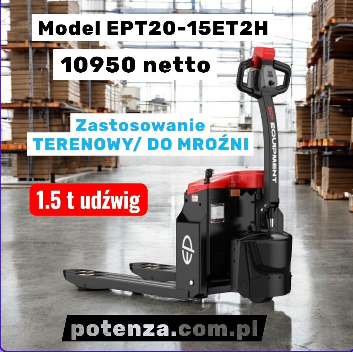 Wózek elektryczny EPT20-15ETH do pracy w mroźni, udźwig 1500 kg